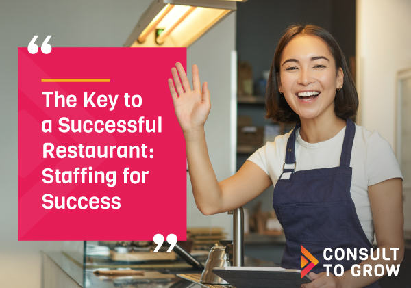 The Key to a Successful Restaurant: Staffing for Success