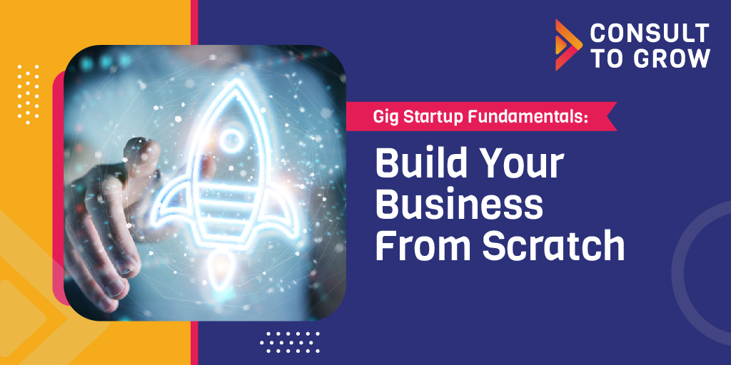 Gig Startup Fundamentals: Build Your Business From Scratch