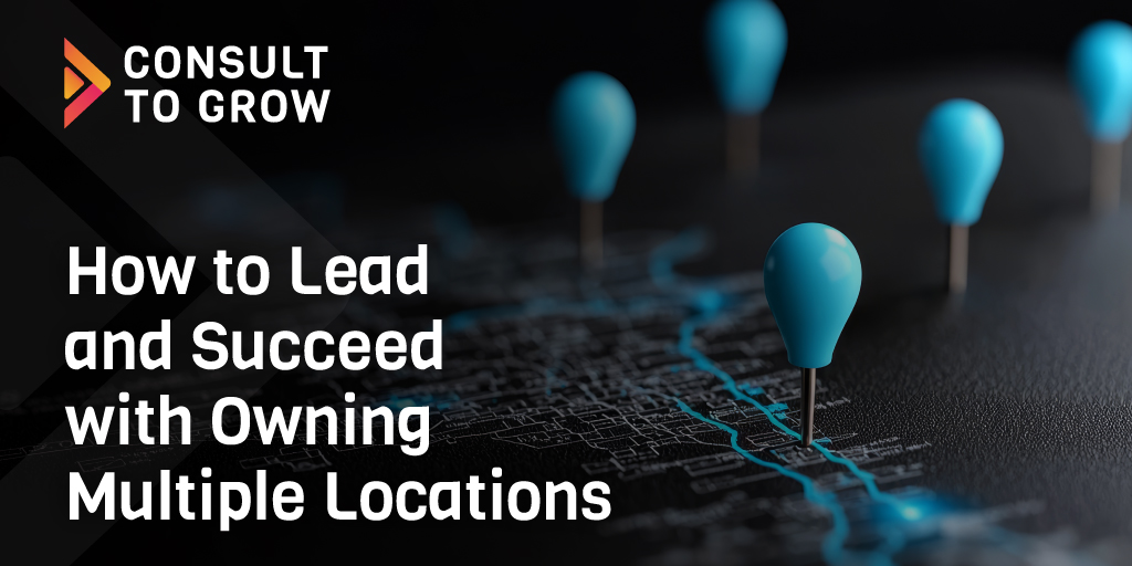 How-to-Lead-and-Succeed-with-Owning-Multiple-Locations