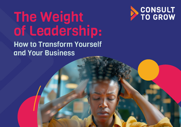 The Weight of Leadership: How to Transform Yourself and Your Business